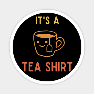 It's A Tea Shirt | yellow color tone Magnet